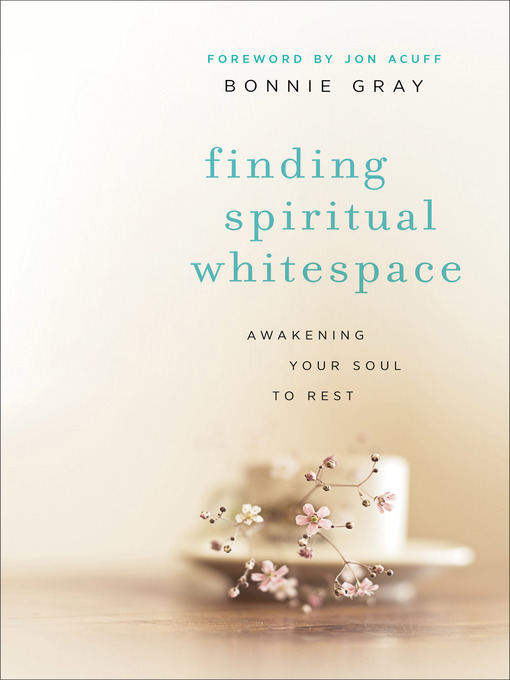 Title details for Finding Spiritual Whitespace by Bonnie Gray - Available